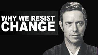 Alan Watts | The Attitude To Change | Alan watts speech.