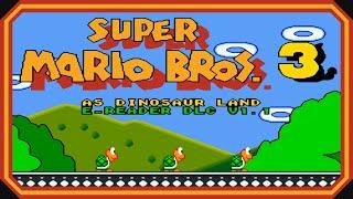 SMB3 as Dinosaur Land DLC: E-Reader 🈹 #1 [100%/Hack/Playthrough/English/HD]