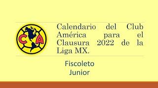 Calendario del Club América | Clausura 2022 Liga MX.