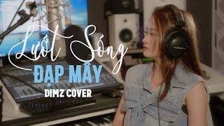 LƯỚT SÓNG ĐẠP MÂY - THIÊN TÚ | DIMZ COVER