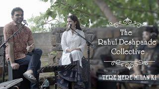 Tere Mere Milan Ki Ye Raina / Piya Tose Naina Lage| The Rahul Deshpande Collective | Aarya Ambekar |