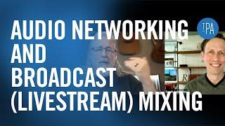 Audio Networking + Broadcast (Livestream) Mixing — w/Brian Maddox — The Production Academy