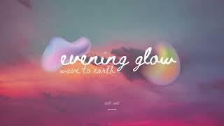 evening glow - wave to earth [lyrics/vietsub]