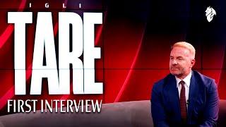 Igli Tare | The Sporting Director's First Interview