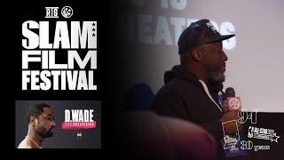 SLAM Film Festival | Q&A Bob Metelus | D. Wade: Life Unexpected