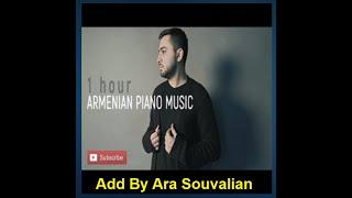 1 HOUR ARMENIAN PIANO MUSIC  Folk & Classical  Edgar Saakyan Add By Ara Souvalian