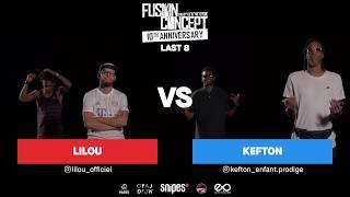 Lilou VS Kefton|Last 8|Fusion Concept 10th Anniversary