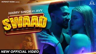 SWAAD (Official Video) Harry Singh FT. Avy |  2023 | Hot Shot Music