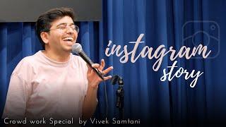 Instagram Story - Standup Comedy Crowd-work Special by Vivek Samtani