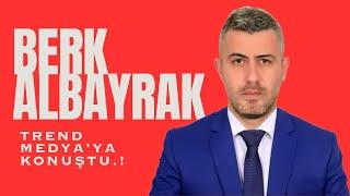 BERK ALBAYRAK TREND MEDYA'DA #anayolpartisi