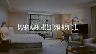 Madinah Hilton Hotel Review - Medina , Saudi Arabia