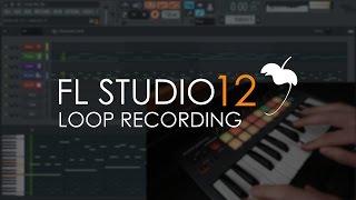 FL STUDIO 12 | Note Loop Recording