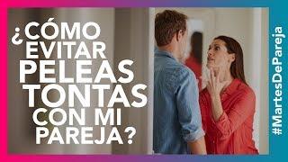 ¿Qué Puedo Hacer para DEJAR de PELEAR con mi Pareja? | #TuMejorPersona #MartesDePareja