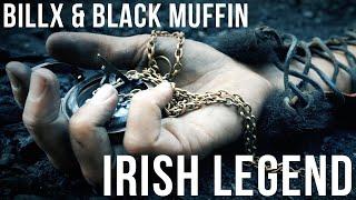 Billx & Black Muffin - Irish Legend (official videoclip)