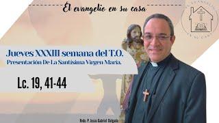 El Evangelio en su Casa."Si comprendiera lo que conduce a la paz"