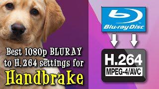 Best Optimal Settings to Convert Bluray 1080p Video to H 264 in Handbrake on Windows & Mac in 2023