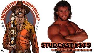 Studcast #375 - Breaking Brad In…Stubbs Snubbed!