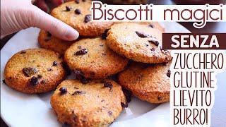 BISCOTTI MAGICI SENZA ZUCCHERO SENZA BURRO SENZA GLUTINE !! facili, buoni, golosi