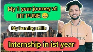 MY 1st Year Journey At IIIT Pune | My Internship In 1st Year | Cgpa, My Learning Skills