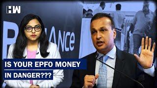 Anil Ambani Owned Reliance Capital Defaults, Is Your EPFO Money Safe??? | ILFS | DHFL |