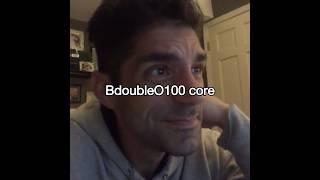 BdoubleO100 core