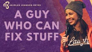 A Guy Who Can Fix Stuff | Anjelah Johnson Comedy