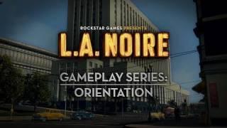 L.A. Noire Gameplay Series Video: "Orientation"