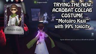 Toxic Gameplay using Acrobat New Collab costume MOTOJIRO KAJII - Identity V