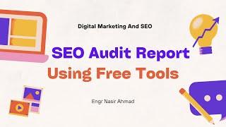 SEO Audit Report Using Free Tools | Digital Marketing and SEO Course 2024