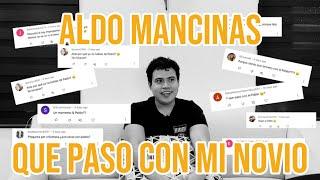 ¿Que paso con mi novio? - Aldo Mancinas