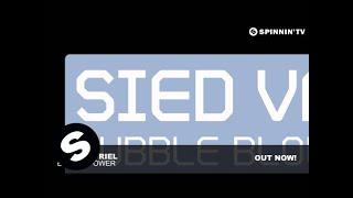 Sied van Riel - Bubble Blower (Original Mix)