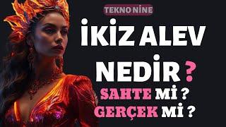 İkiz Alev Nedir? Sahte ikiz alev nasıl anlaşılır?