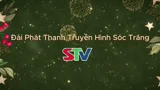 STV - Đài Phát Thanh và Truyền hình Sóc Trăng chúc mừng năm mới 2024