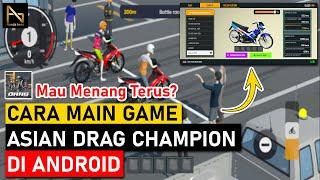 Pemula Harus Tahu !! Cara Main Asian Drag Champion PVPOnline