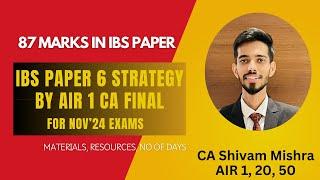 IBS Paper 6 Strategy | Nov'24 Exams | AIR 1 CA Final