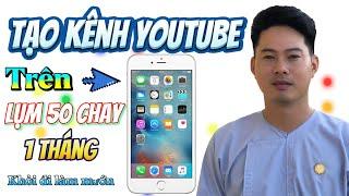 Cách Tạo Kênh YOUTUBE Trên Điện Thoại 2022 - Ai Cũng Làm Được - Trịnh Kha Oficial