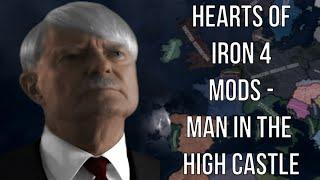 Hearts of Iron 4 Mods - Man In The High Castle (What If Germany Won World War 2)