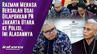 Razman Merasa Bersalah Usai Dilaporkan PN Jakarta Utara ke Polisi | Intens Investigasi | Eps 4864