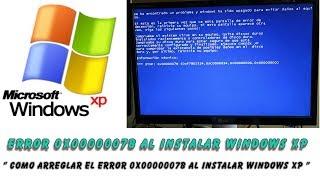 Como Arreglar el error 0x00000007B en la instalacion del Windows XP (pantalla azul).