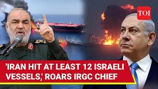 '12 Israeli Ships Hit By Iran': IRGC Chief's Big Revelation After Tehran's Oil Tankers Targeted