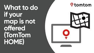 TomTom HOME でマップが提供されない場合の対処方法