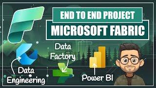 End to End Data Project with Microsoft Fabric - Data Engineering, Data Factory and Power BI