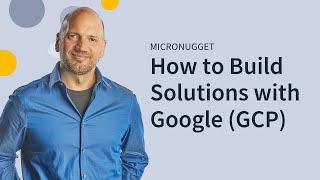 MicroNuggets: Google Cloud Platform Explained