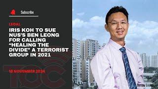 Iris Koh to sue NUS’s Ben Leong for calling “Healing the Divide” a terrorist group in 2021