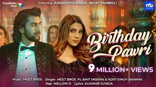 Birthday Pawri - Meet Bros Ft. Amit Mishra, Aditi S Sharma, Mellow D | Arradhya Maan, Nikki Tamboli