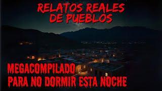 5 + HORAS DE RELATOS REALES DE PUEBLOS EMBRUJADOS - COMPILACIÓN - HISTORIAS DE TERROR DE LA NOCHE