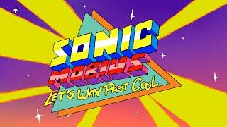 Sonic Mobius: Let's way past cool