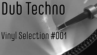 Dub Techno Vinyl Selection #001