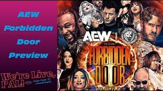 AEW Forbidden Door Preview, and More! | We're Live, Pal