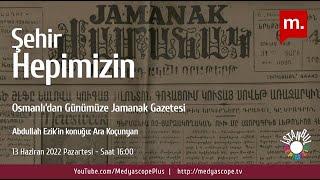 Osmanlı'dan günümüze Jamanak Gazetesi